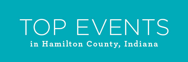 Top Events in Hamilton County, IN